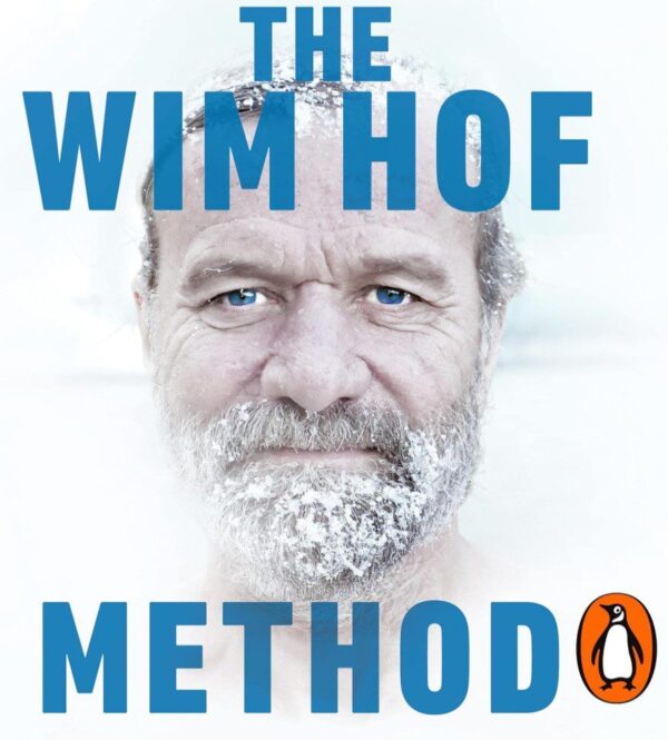 The Wim Hof Method: Activate Your Potential, Transcend Your Limits